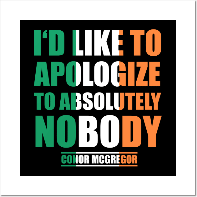 Apologize To Absolutely Nobody Conor McGregor Wall Art by MMA Fun